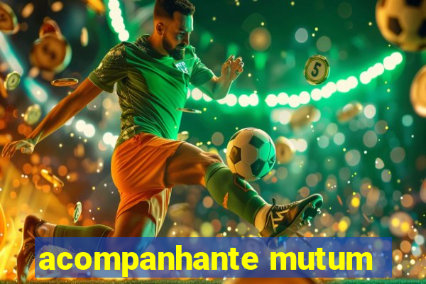 acompanhante mutum